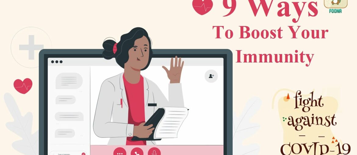 9 Ways To Boost Your Immunity To Fight COVID-19 Disease | Immunity Booster | Foonaapp