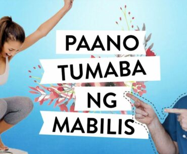 Paano TUMABA ng Mabilis || Vitamins, Exercise, Pagkain at Iba Pa