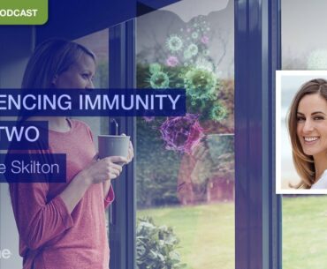 Part Two: Influencing Immunity with Amie Skilton