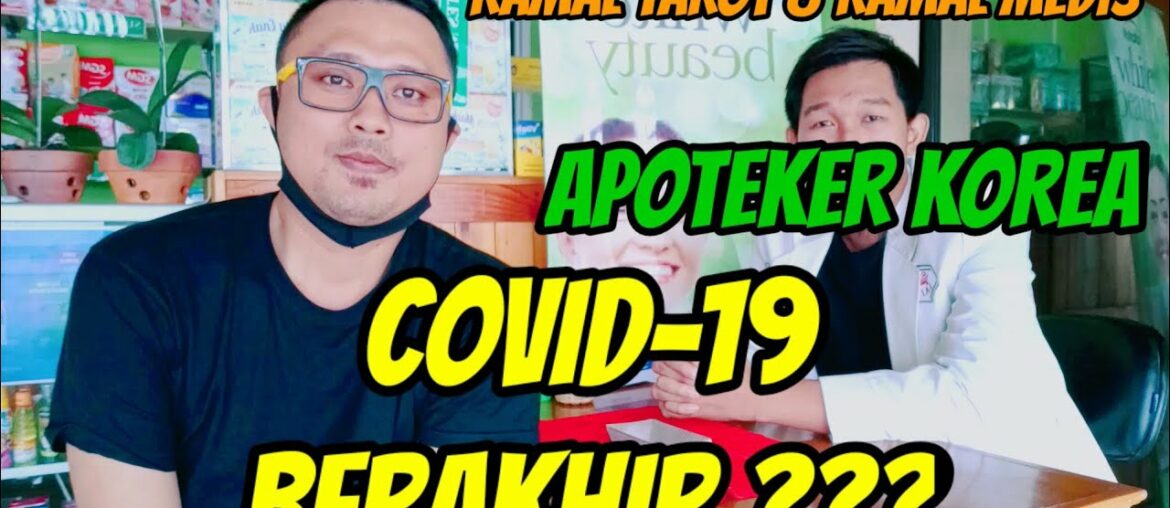 BERAKHIRNYA COVID-19 KITA BAHAS BERSAMA APOTEKER MIRIP ARTIS KOREA