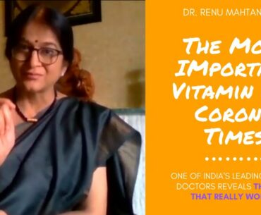 The Most Important Vitamin For Corona Times: Dr.Renu Mahtani Explains