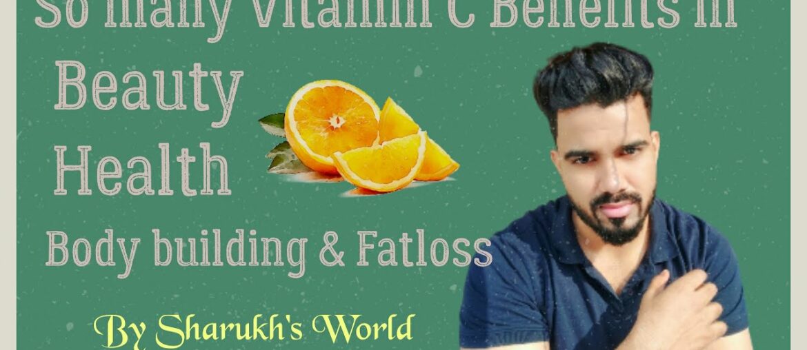 Vitamin C | Beauty, Health & Fitness Benefits, Dosage, Foods | By Sharukh's World | Hindi