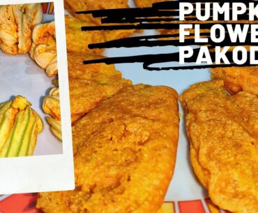 PUMPKIN FLOWER PAKODA | VITAMIN A, B9, C /improves immunity ? Treats cold & cough ? Male infertilty?