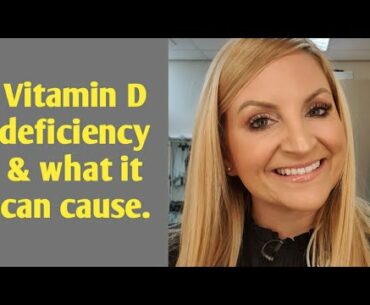 Vitamin D deficiency and what it can cause.