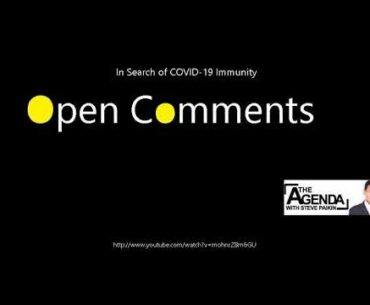 Open Comments - The Agenda - In Search of COVID-19 Immunity