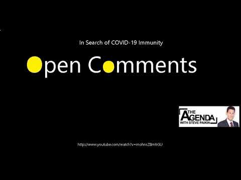 Open Comments - The Agenda - In Search of COVID-19 Immunity