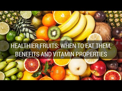 HEALTHIER FRUITS: FRUITS, WHEN TO EAT THEM, THEIR BENEFITS AND VITAMIN PROPERTIES | FRANKLIN NATH