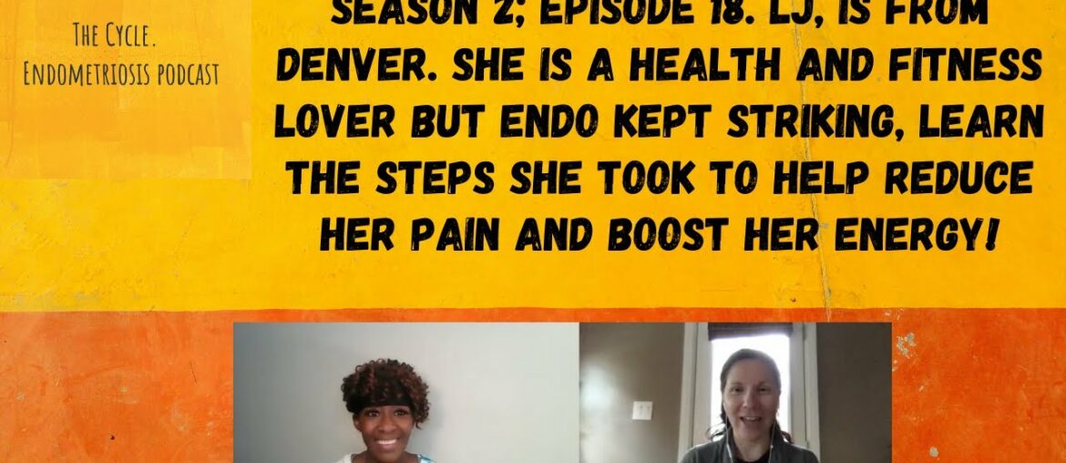 Endometriosis Podcast: LJ Health & fitness fan but Endo kept striking learn how she reduced pain.