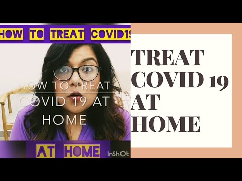 HOW TO TREAT COVID 19 AT HOME