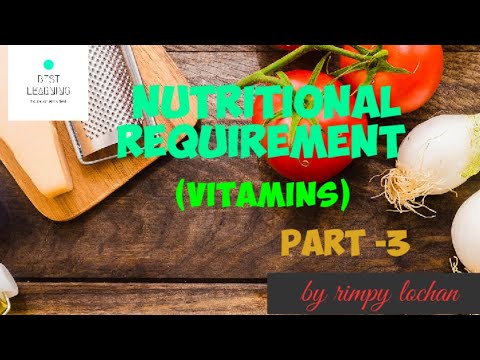 NUTRITIONAL REQUIREMENT PART 3||VITAMINS||BLSCI