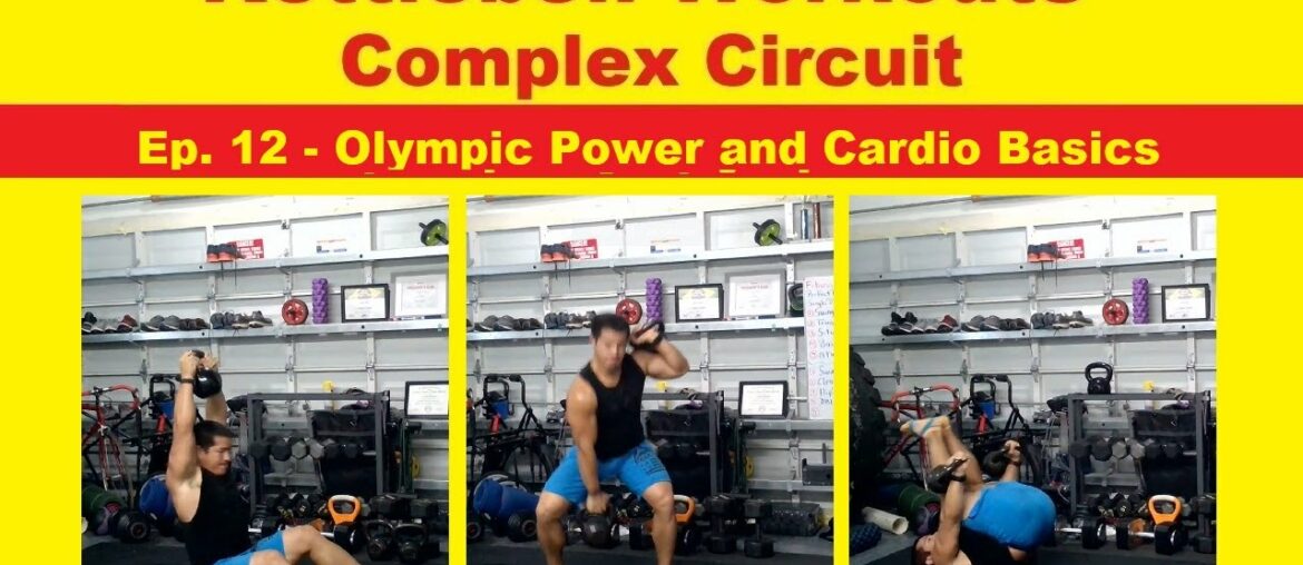 Kettlebell Workouts - Complex Circuits Ep. 12 | Olympic Power and Cardio Basics