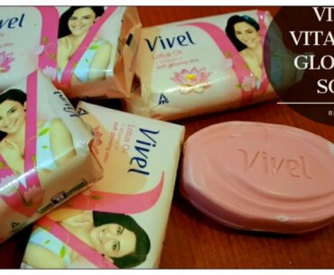 VITAMIN E SOAP | Vivel Lotus Oil + Vitamin E Glowing Skin Soap | Review | Shruti Mishra