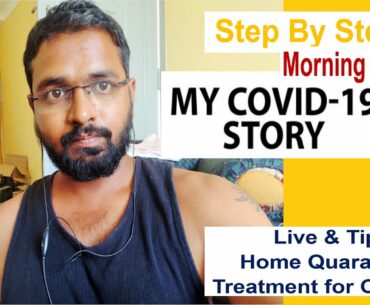 MY COVID 19 STORY - Home Treatment Step by Step - 100%result - Dont miss last 7mins