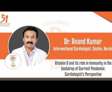Vitamin D and its role in Immunity in current Pandemic:Cardiologist's Perspective by Dr Anand Kumar
