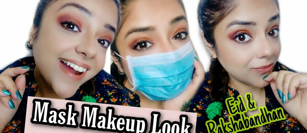 Makeup Look with Mask | Festive Look for Eid & Rakshabandhan in Hindi