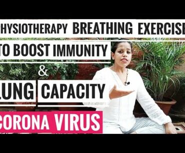 Breathing Exercises To Increase Lung Capacity & Boost Immunity - Corona Virus Physiotherapy First