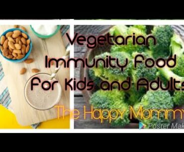 Vegetarian Immunity booster foods for Kids and Adults
