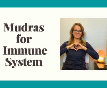 Easy Mudras for Immune System Boosting | HAND MOVEMENTS TO FEEL BETTER NOW!