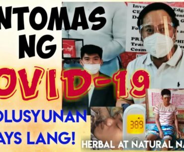 SINTOMAS ng COVID 19 Nasolusyunan in 7 days sa Dok Alternatibo