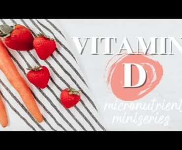 ALL ABOUT VITAMIN D | Micronutrient Miniseries Ep. 2 | Becca Bristow