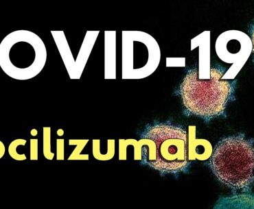 Treatment with Tocilizumab for COVID-19