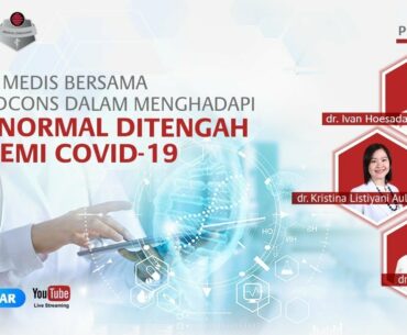 Diskusi Medis bersama HDI MedCons dalam menghadapi New Normal di tengah pandemi COVID-19