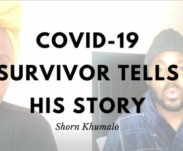 South African COVID-19 survivor on his experience and recovery