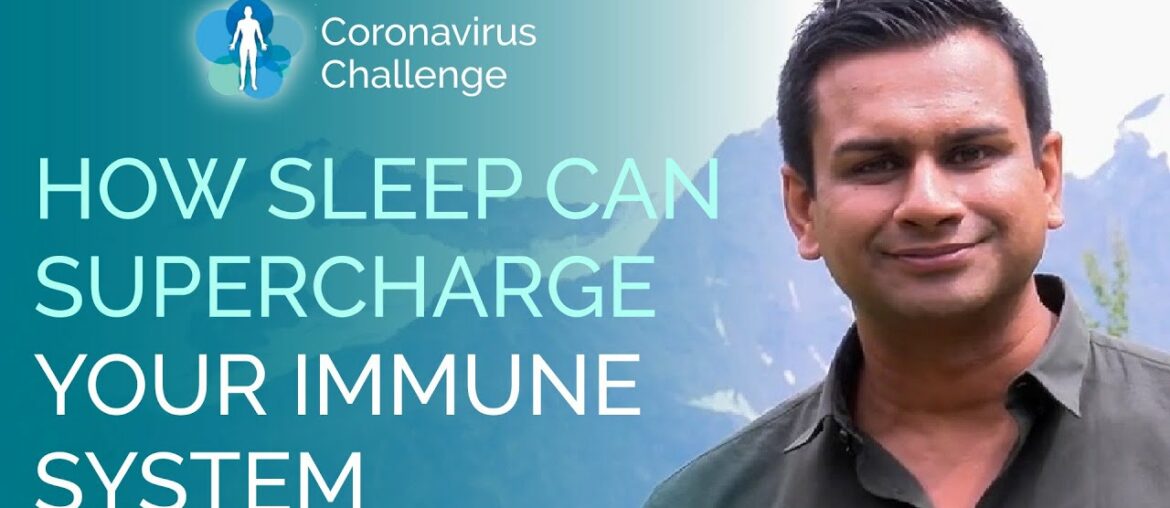 How Sleep Can Supercharge Your Immune System | Ashok Gupta | Coronavirus Challenge |