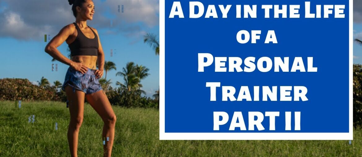 A Day in the Life of a Personal Trainer during a Pandemic Part II
