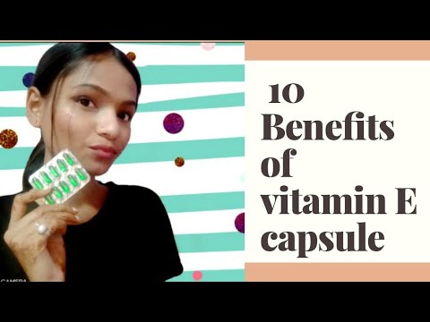 10 benefits of vitamin E capsule.