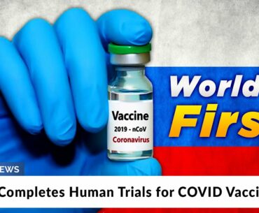 Russia Completes Human Trials for COVID Vaccine