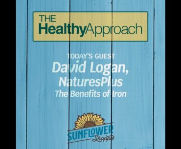 Episode 47: The Benefits of Iron with David Logan from Nature's Plus