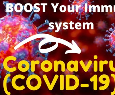 Coronavirus (COVID-19): How you boost your immune system to help fight Coronavirus 26 MAR 2020