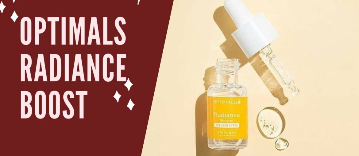 Oriflame Optimals Radiance Boost | Benefits of Radiance booster | Oriflame Optimals Boost