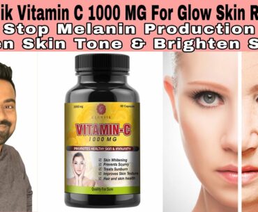 Glowsik Vitamin C 1000 MG For Glow Skin Review | helps Hyperpigmentation and Brown Spots