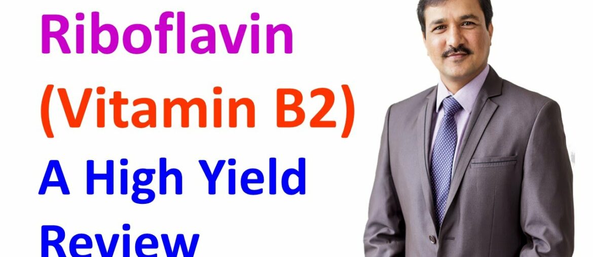 Riboflavin Vitamin B2 - High Yield Review