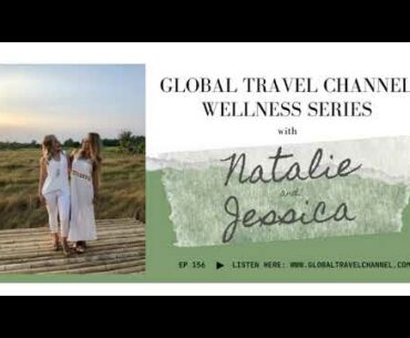 Wellness Series with Natalie and Jessica (Audio Only) - Podcast EP 156