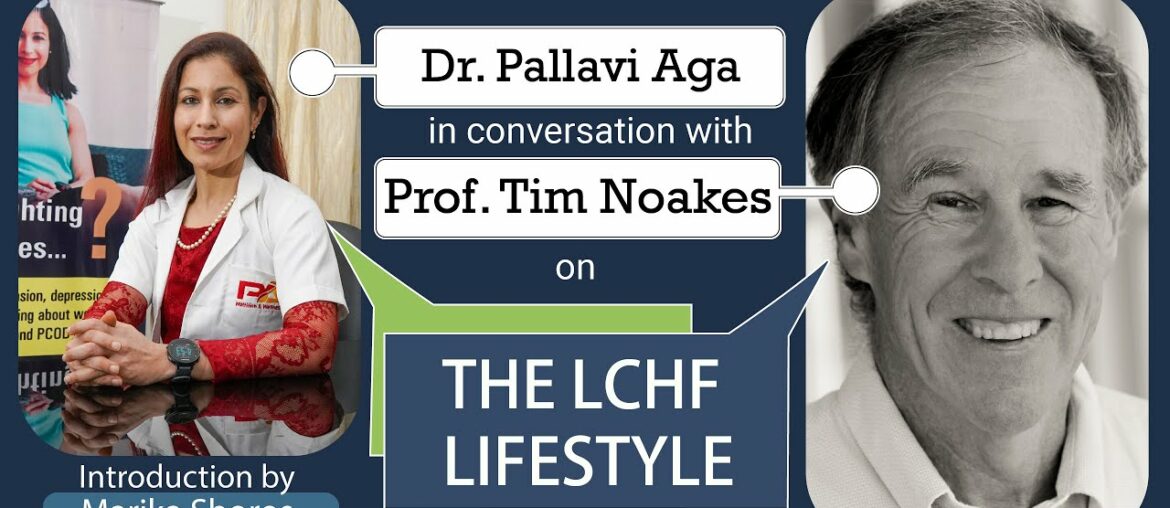 LCHF Lifestyle with Prof.Tim Noakes : Dr.Pallavi's Mind and Body Wellness : The Webinar Series