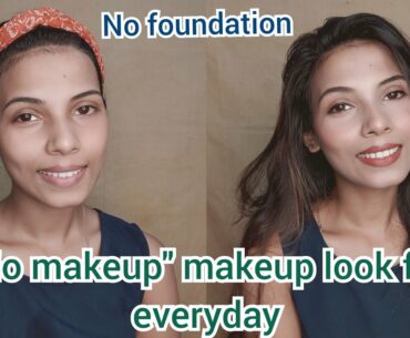 "No Makeup" Makeup look for everyday/No foundation/beautyamkglam