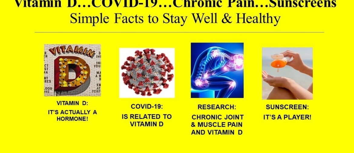 Vitamin D, COVID-19, Chronic Pain, Sunscreens.........The Research and the Evidence