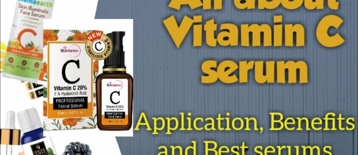 All about Vitamin C serum |Benefits|How to apply|Best options