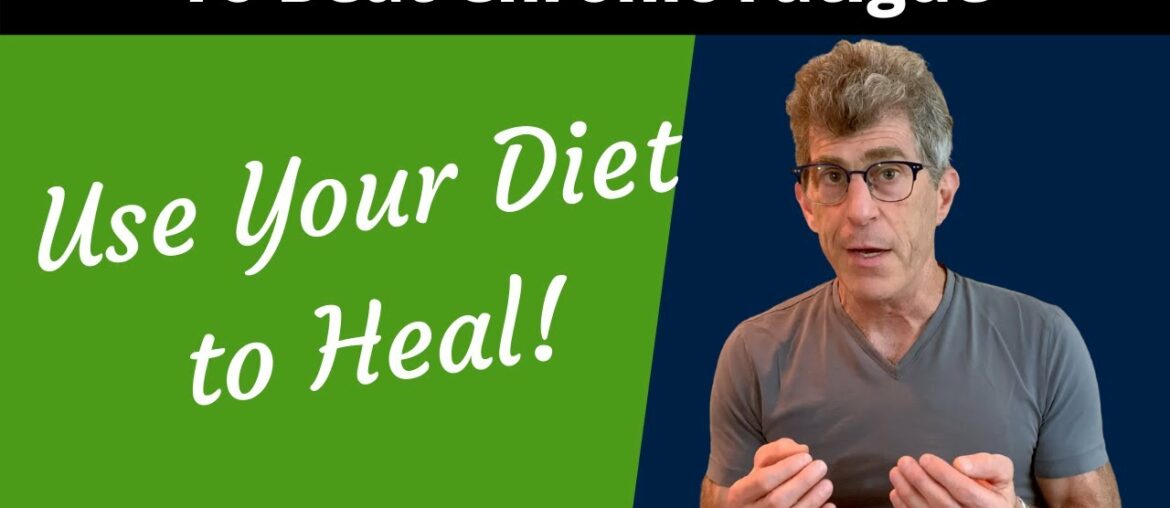 Chronic Fatigue and Nutrition. Use your diet to heal.