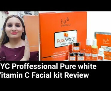 FYC Proffessional Pure White Vitamin C Facial kit Review | Best Facial kit for Skin Whitening