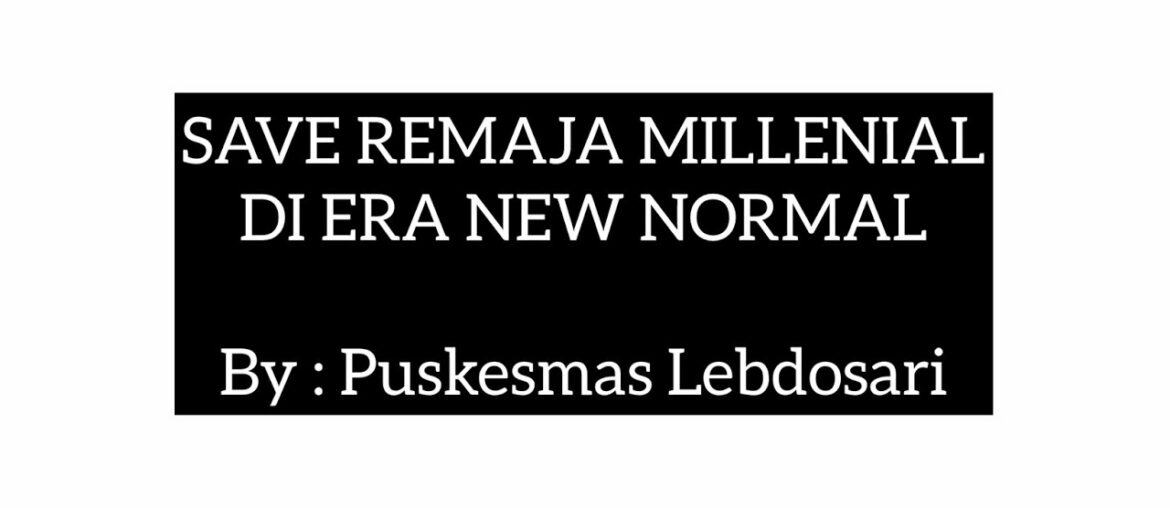 MPLS 2020 - Save Remaja Millenial di Era New Normal dan Pencegahan Covid19