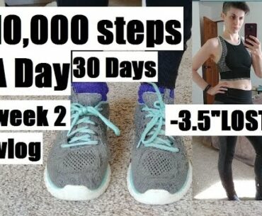 10,000 Steps a Day || Week 2 Vlog || Hormones|| C-PTSD