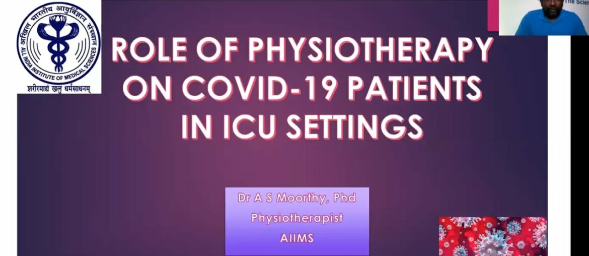 Physiotherapy management in COVID-19 by Dr. A S Moorthy