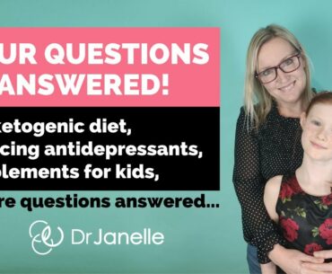 Questions & Answers: coming off antidepressants, ketogenic diet, kids supplements and more