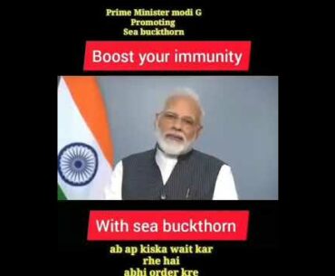 Narendra Modi, Immune system,to prevent from Covid 19#SEABUCKTHORN