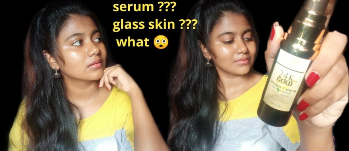 BEST FACE SERUM TO GET GLASS SKIN WITH 24K GOLD AND VITAMIN C