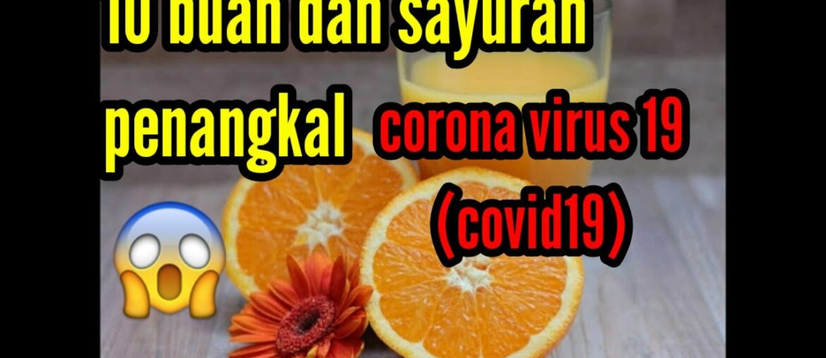 10 buah dan sayuran untuk mencegah corona virus 19 (covid19)